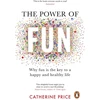 KNYGA Catherine Price Power of Fun, Why fun is the key to a happy and healthy life