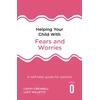 KNYGA Cathy Creswell Helping Your Child with Fears and Worries 2nd Edition