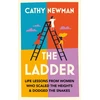KNYGA Cathy Newman Ladder, Life Lessons from Women Who Scaled the Heights &amp; Dodged the Snakes