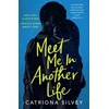 KNYGA Catriona Silvey Meet Me in Another Life