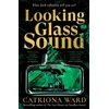 KNYGA Catriona Ward Looking Glass Sound