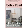 KNYGA Celia Paul Letters to Gwen John