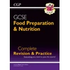 KNYGA Cgp Books GCSE Food Preparation &amp; Nutrition - Complete Revision &amp; Practice (with Online Edition)