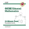KNYGA Cgp Books GCSE Maths Edexcel 10-Minute Tests - Foundation (includes Answers)