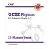 KNYGA Cgp Books GCSE Physics: Edexcel 10-Minute Tests (includes answers)