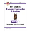 KNYGA Cgp Books KS1 English Year 1 Grammar, Punctuation &amp; Spelling Targeted Question Book (with Answers)