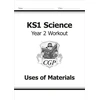 KNYGA Cgp Books KS1 Science Year 2 Workout: Uses of Materials