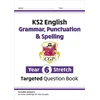 KNYGA Cgp Books KS2 English Year 6 Stretch Grammar, Punctuation &amp; Spelling Targeted Question Book (w/Answers)