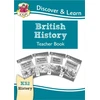KNYGA Cgp Books KS2 History Discover &amp; Learn: British History Teacher Book (Years 3-6)