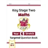 KNYGA Cgp Books KS2 Maths Year 6 Stretch Targeted Question Book