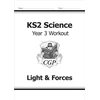 KNYGA Cgp Books KS2 Science Year 3 Workout: Light &amp; Forces