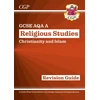 KNYGA Cgp Books New GCSE Religious Studies: AQA A Christianity &amp; Islam Revision Guide (with Online Extras)