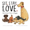 KNYGA Chalaine Kilduff Kilduff Chalaine Sit. Stay. Love. Life Lessons from a Doggie