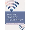 KNYGA Chante D Deloach How We Practice Therapy Now