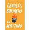 KNYGA Charles Bukowski On Writing