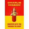 KNYGA Charles Higson Whatever Gets You Through the Night
