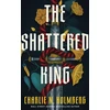 KNYGA Charlie N Holmberg Holmberg Charlie N Shattered King