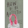 KNYGA Charlotte Amelia Poe How To Be Autistic