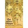 KNYGA Charlotte Perkins Gilman Geltona Wallpaper And Selected Writings