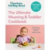 KNYGA Charlotte Stirling Reed Ultimate Weaning and Toddler Cookbook, The Essential Companion to How to Wean Your Baby