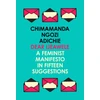 KNYGA Chimamanda Ngozi Adichie Dear Ijeawele, or a Feminist Manifesto in Fifteen Suggestions