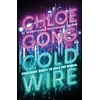 KNYGA Chloe Gong Gong Chloe Coldwire: the start of a thrilling new dystopian series from the SUNDAY TIMES bestselling author of IMMORTAL LONGINGS