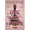 KNYGA Chloe Gong Foul Lady Fortune, From the #1 New York Times bestselling author of These Violent Delights and Our Violent Ends
