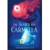 KNYGA Chloe Savage Search for Carmella, A sensational new title in the "Hidden Wonders" series from the award-winning creator of The Search for the Giant Arctic Jellyfish