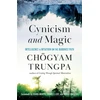 KNYGA Chogyam Trungpa Cynicism and Magic