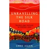 KNYGA Chris Aslan Unravelling the Silk Road, Travels and Textiles in Central Asia