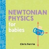 KNYGA Chris Ferrie Newtonian Physics for Babies