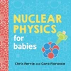 KNYGA Chris Ferrie Nuclear Physics for Babies