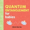 KNYGA Chris Ferrie Quantum Entanglement for Babies