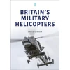KNYGA Chris Gibson Britain's Military Helicopters
