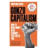 KNYGA Chris Guillebeau Gonzo Capitalism, How to Make Money in an Economy that Hates You