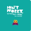 KNYGA Chris Haughton Don't Worry, Little Crab, A little book of bravery and facing your fears, perfect for sharing with Dad