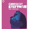 KNYGA Chris Haughton Haughton Chris Goodnight Everyone: "A richly coloured, hypnotic ode to sleep” Guardian