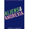KNYGA Chris Kraus Aliens &amp; Anorexia