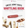 KNYGA Chris Lubkemann Victorinox Swiss Army Knife Whittling Book, Gift Edition