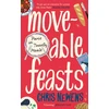 KNYGA Chris Newens Newens Chris Moveable Feasts: A FINANCIAL TIMES BEST FOOD &amp; DRINK BOOK OF THE YEAR