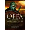 KNYGA Chris Peers Offa and the Mercian Wars