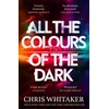 KNYGA Chris Whitaker All the Colours of the Dark, The Instant Sunday Times Bestseller – ‘a wonderful book’ (Richard Osman)