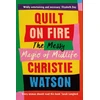 KNYGA Christie Watson Quilt on Fire, Friendship, Dating, Sex and Love