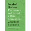KNYGA Christoph Biermann Football Hackers, The Science and Art of a Data Revolution