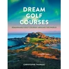 KNYGA Christophe Thoreau Dream Golf Courses, Remarkable Golf Courses Around the World