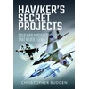 KNYGA Christopher Budgen Hawker's Secret Projects, Cold War Aircraft That Never Flew