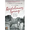 KNYGA Christopher Clark Revolutionary Spring, Fighting for a New World 1848-1849