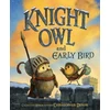 KNYGA Christopher Denise Knight Owl and Early Bird