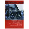 KNYGA Christopher R Browning Ordinary Men, Reserve Police Battalion 11 and the Final Solution in Poland