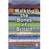 KNYGA Christopher Somerville Walking the Bones of Britain, A 3 Billion Year Journey from the Outer Hebrides to the Thames Estuary